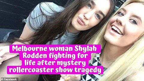 Melbourne woman Shylah Rodden, 26, fighting for life after mystery rollercoaster show tragedy