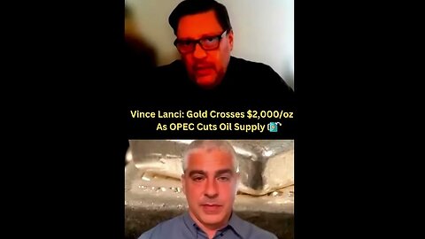 Vince Lanci Gold Crosses $2000 oz As OPEC Cuts Oil Supply
