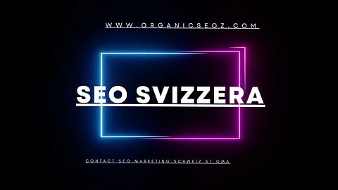 seo svizzera? seo svizzera www.organicSeoz.com