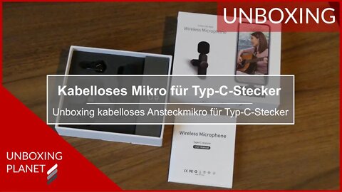 Wieder ein kabelloses Mikrofon aber mit Typ-C-Stecker - Unboxing Planet