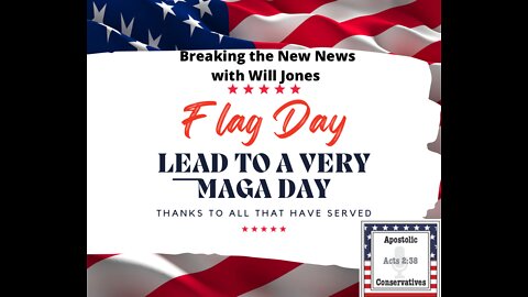 Redwave|Breaking the New News w/Will Jones Flag Day Lead to MAGA Day 06/15/2022