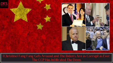 (Christine) Fang Fang Gets Around & The Biden's are Corrupt as Ever The CCP Has Infiltrated The Dems