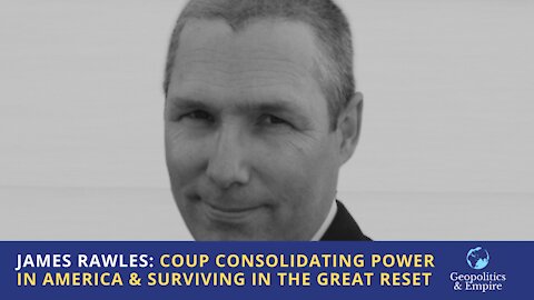 James Rawles: Coup Consolidating Power in America & Surviving in the Great Reset