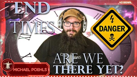 End Times - Are We There Yet?