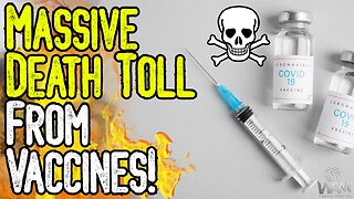 EXPOSED: MASSIVE Death Toll From Vaccines! - Studies Destroy Narrative As Deaths STILL Increasing!