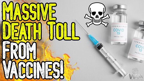 EXPOSED: MASSIVE Death Toll From Vaccines! - Studies Destroy Narrative As Deaths STILL Increasing!