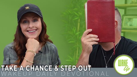 WakeUp Daily Devotional | Take a Chance & Step Out