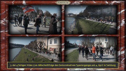 3. der 4 Teiligen Video Live-Mitschnittfolge des Spazierganges am 4. April in Salzburg