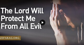 Prophecy Update - The Lord Will Protect Me From All Evil - JD Farag