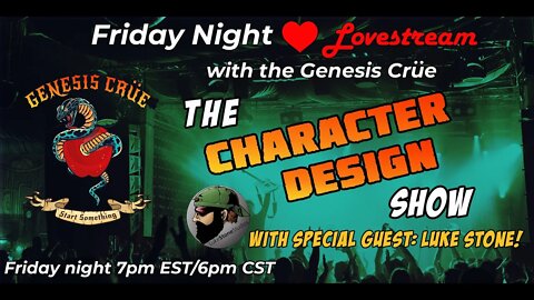 The Friday Night Lovestream with the Genesis Crüe! The Character Design Show!