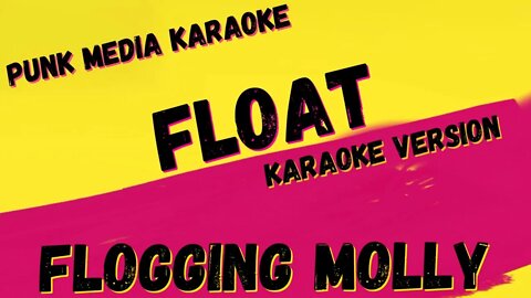 FLOGGING MOLLY ✴ FLOAT ✴ KARAOKE INSTRUMENTAL ✴ PMK