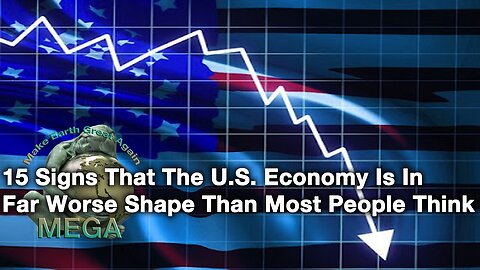 15 Signs That The U.S. Economy Is In Far Worse Shape Than Most People Think [With Subtitles]