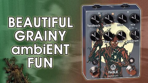 Walrus Audio FABLE Granular Soundscape Generator | ambiENT Dream Box | Stompbox Saturday