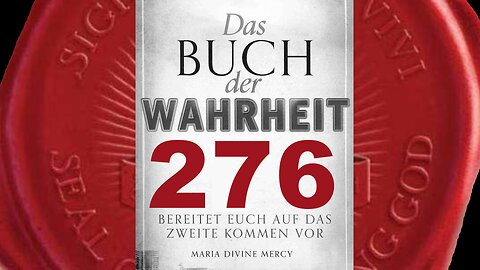 Jungfrau Maria: „Ich erfuhr das gleiche Leiden“ (Buch der Wahrheit Nr 276)