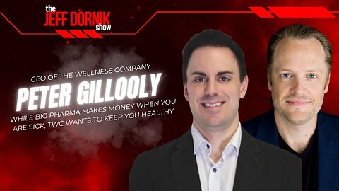 CEO of The Wellness Company Peter Gillooly: Big Pharma Makes Money When You Are Sick, TWC Wants to Keep You Healthy