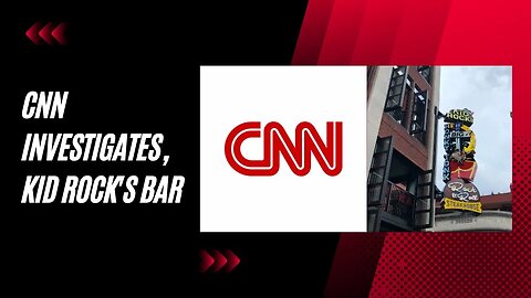 CNN Investigates!! Is Kid Rock's Bar Hiding the Truth About Selling Bud Light?