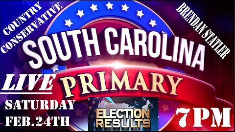 JOIN ME AND BRENDAN STATLER FOR THE SOUTH CAROLINA PRIMARY ELECTION RESULT SAT. FEB. 24TH 7PM