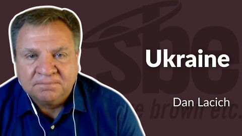 Dan Lacich | Ukraine | Steve Brown, Etc. | Key Life