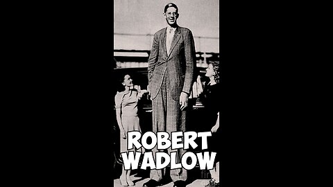 Giant Among Men: Exploring the Life of Robert Wadlow, History's Tallest Individual