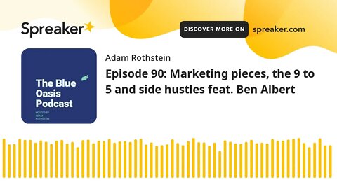 Episode 90: Marketing pieces, the 9 to 5 and side hustles feat. Ben Albert