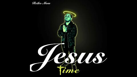 Reiko Moss - Jesus Time 🙏🏼