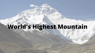 The worlds highest mountain