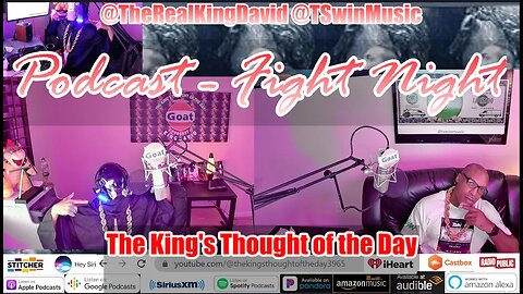 The King's Thought of the Day " Uncensored " Podcast - Episode 20 (XX)