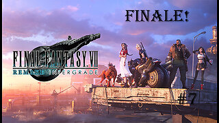 Sad Endings All Around - Final Fantasy 7 : Remake Intergrade : Part 7 : Finale!