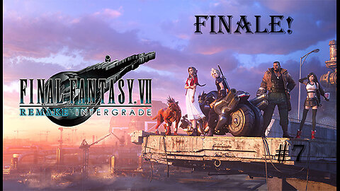 Sad Endings All Around - Final Fantasy 7 : Remake Intergrade : Part 7 : Finale!