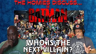 The Homies Discuss...Who Will Be The Next Villain For The Batman?