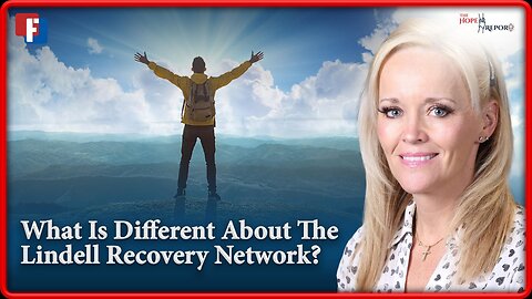 The Hope Report - What Is Different About The Lindell Recovery Network?