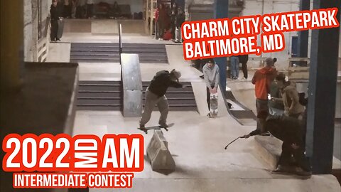 Maryland Am Intermediate Contest at Charm City Skatepark Baltimore