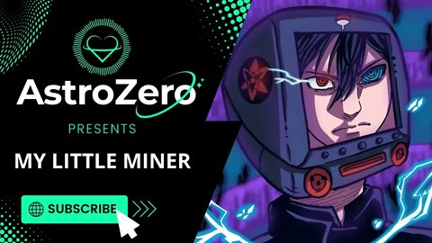 AstroZero NFT Artist Spotlight Ep. 27 - My Little Miner