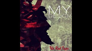 My Design - "The Red Tape" MyDesignMusic - Official Music Video