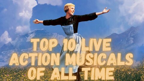 The Top 10 Best Live Action Movie Musicals of All Time