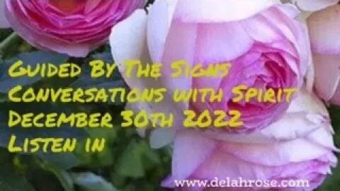 Guided By The Signs ... Conversations with Spirit. December 30th 2022