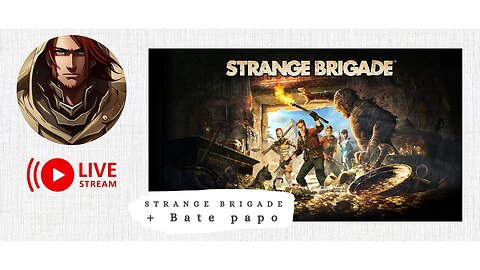 STRANGER BRIGADE - Gameplay e bate Papo