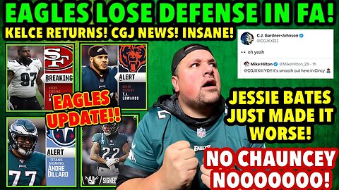 EAGLES LOSE DEFENSE TO FREE AGENCY! JESSIE BATES DESIGNATED CGJ IN FA! KELCE RETURNS! HUGE UPDATE!