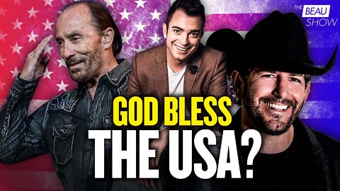 Does God Still Bless The USA? | The Beau Show