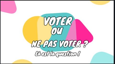 Voter ou ne pas voter, là est la question