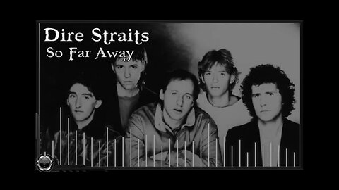 Dire Straits: So Far Away