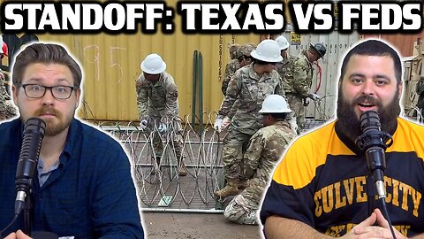 BORDER SHOWDOWN: FEDS VS TEXAS - EP141