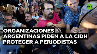 Organizaciones argentinas piden a la CIDH proteger a periodistas