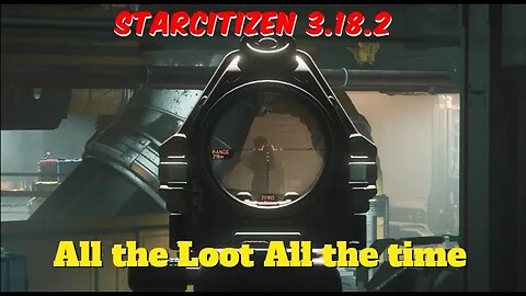 Star Citizen 3.18.2 - All the Loot All the time