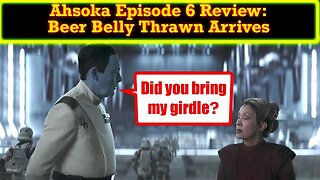 Ahsoka Episode 6 Review: Dave Filoni Ruins More Star Wars Lore With Beer Belly Thrawn!