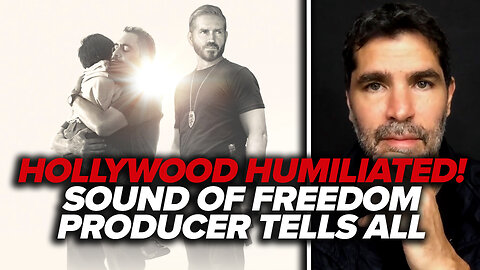 Hollywood HUMILIATED! Sound of Freedom Producer Tells ALL