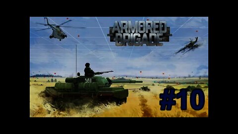 Armored Brigade 10 - Americans Advancing against the Soviets!
