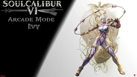 SoulCalibur 6: Arcade Mode - Ivy