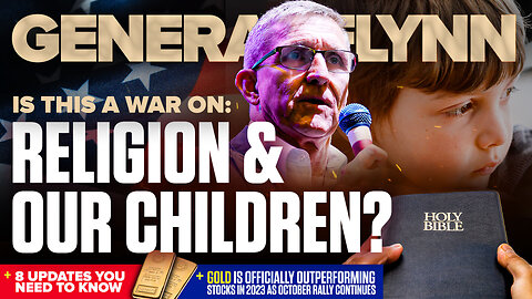 General Flynn | Is This A War On Religion & Our Children? Why Is the Chinese CCP & Yuval Noah Harari Wanting to Rewrite the Bible? + 8 Updates You Need to Know + Gold Is Officially Outperforming Stocks In 2023 As October Rally Continues