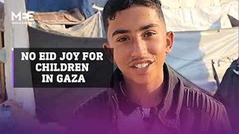 Children in Gaza: ‘There is no joy in Eid’